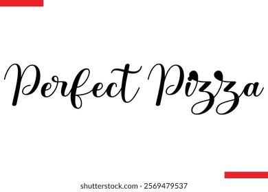 Perfect Pizza quotes pizza typography text