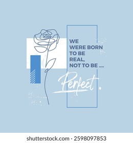 perfect quote  typography slogan for t shirt printing.
