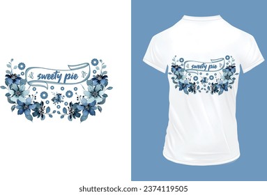 perfect slogan with colorful flowers in butterfly shape illustration. Female t-shirt sweety pie concept.