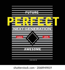 perfect
slogan tee graphic typography for print t shirt illustration vector vintage art