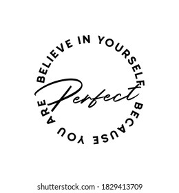 Perfect slogan vector print.For t-shirt or other uses,T-shirt graphics / textile graphic