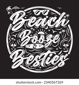 perfect t shirt design for Girls Vacation  Funny Summer , Summer Woman  Beach , Beach Booze Besties, Beach Vacation tee svg