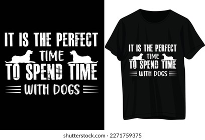 IT IS PERFECT TIME TO SPEND TIME WITH DOGS