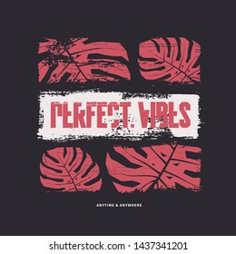 Perfect vibes graphic t-shirt design. Vector illustration.