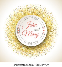 Perfect wedding template with golden confetti theme. Ideal for Save The Date, baby shower, mothers day, valentines day, birthday cards, invitations. Vector illustration for gold shimmer yellow design.