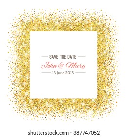 Perfect wedding template with golden confetti theme. Ideal for Save The Date, baby shower, mothers day, valentines day, birthday cards, invitations. Vector illustration for gold shimmer yellow design.