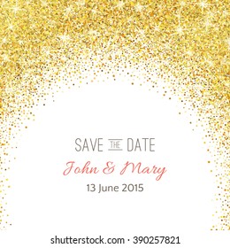 Perfect wedding template with golden confetti theme. Ideal for Save The Date, baby shower, mothers day, valentines day, birthday cards, invitations. Vector illustration for gold shimmer yellow design.