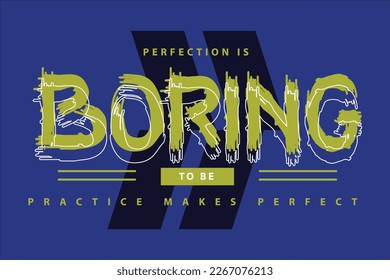 Perfektion ist langweilige abstrakte Grafik, Typografie-Vektorgrafik, T-Shirt-Design-Illustration, gut für den Fertigdruck und andere Verwendung