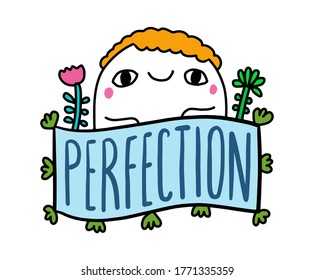 Perfection hand drawn vector illustration in cartoon comic style man expressive smiling flower garden lettering label