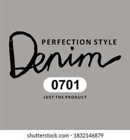 PERFECTION STYLE, DENIM, WORDS DESIGN, T-SHIRT DESIGN, SCREEN PRINTING, GREY CLOTH, TYPOGRAPHY.