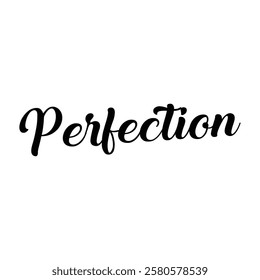 perfection text on white background.