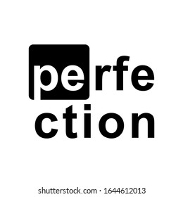 Perfection word typography vector design, latter, idea, text.