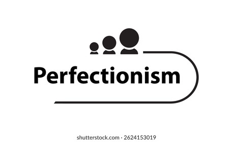 Perfectionism text on white backround	