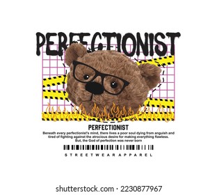 perfectionist slogan, with teddy bear head wearing sunglasses, graphic vector illustration on white background for streetwear and urban style t-shirt design, hoodies, etc