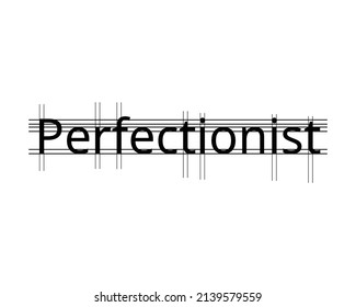 perfectionist word with everything need to be aligned and perfect