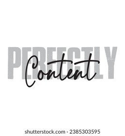 perfectly content text on white background.