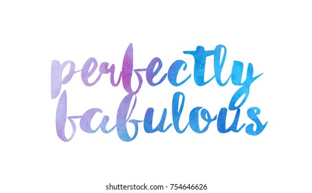 perfectly fabulous beautiful watercolor text word expression typography design suitable for a logo banner t shirt or positive quote inspiration design