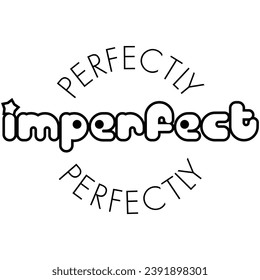 perfectly imperfect black vector graphic design and cut file