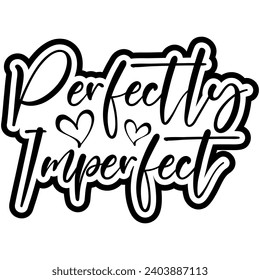 perfectly imperfect black vector graphic design and cut file