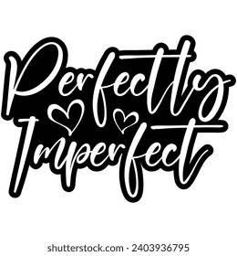 perfectly imperfect black vector graphic design and cut file