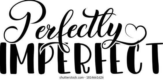 Perfectly Imperfect. Christian quote. Religious