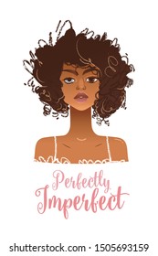 Perfectly imperfect inspirational bodypositive slogan with fashion girl character the vector illustration isolated on white background. Motivation lettering for prints.