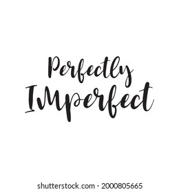 Perfectly Imperfect Motivational Quote Vector Stock Vector (Royalty ...