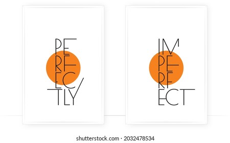 Perfectly imperfect, vector. Wording design, lettering. Modern Scandinavian minimalist wall art design. Two pieces poster design. Motivational, inspirational life quotes. Home art print