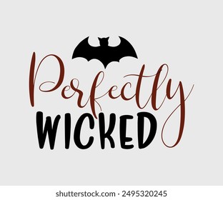 Perfectly Wicked, Ghost, Spooky Season, witch, Halloween Funny, t shirt