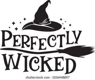 Perfectly Wicked lettering design. Happy Halloween day. Halloween Witch. Vector Illustration isolated on white background for Halloween day.