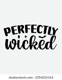 perfectly wicked svg design, perfectly wicked t-shirt design, perfectly wicked halloween, halloween design