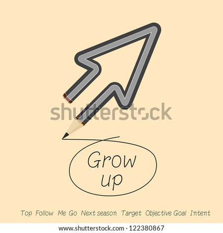 performance grow up or follow me by arrow pencil.