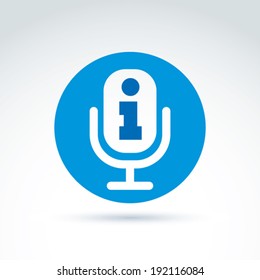 Performance icon with information sign. Vector illustration of blue microphone.