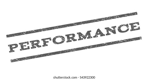 Performance watermark stamp. Text tag between parallel lines with grunge design style. Rubber seal stamp with dust texture. Vector grey color ink imprint on a white background.