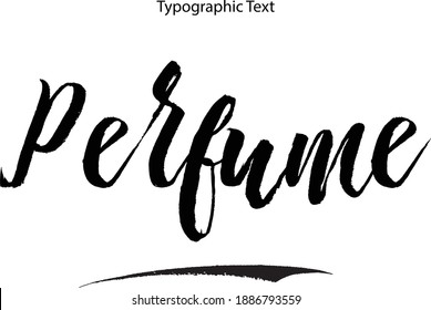 Perfume Bold Brush Calligraphy Text Phrase