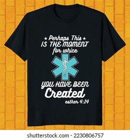 perhaps this is the moment for whine you have been created Esther 414 t-shirt design