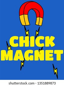 Perhaps,  you need a chick magnet