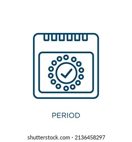 period icon. Thin linear period outline icon isolated on white background. Line vector period sign, symbol for web and mobile