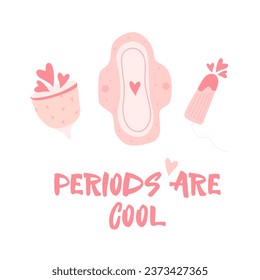 Periods are cool - cute vector illustration. Hand drawn tampon, pad and menstrual cup.