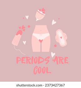 Periods are cool - cute vector illustration. Hand drawn tampon, pad and menstrual cup. Menstrual period concept. Womens thighs with blood-stained panties. Feminine hygiene. Menstrual protection.