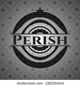 Perish realistic black emblem