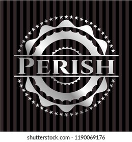 Perish silver badge or emblem