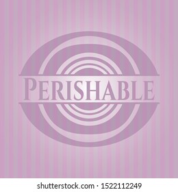 Perishable pink emblem. Vintage. Vector Illustration. Detailed.