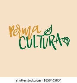 PERMACULTURA in spanish means PERMACULTURE in english. Sustainability concept. Word PERMA CULTURA in different styles. ecological. renewable. lifestyle. Resilience and sustainability
