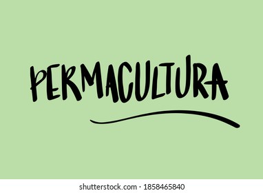 PERMACULTURA in spanish. PERMACULTURE in english. Sustainability concept. Word PERMA CULTURA in different styles. ecological. renewable. lifestyle. 