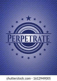 Perpetrate emblem with denim texture. Vector Illustration. Detailed.