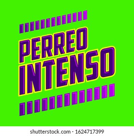 Perreo Intenso, Intense Twerking Spanish text, Latin Party vector design.