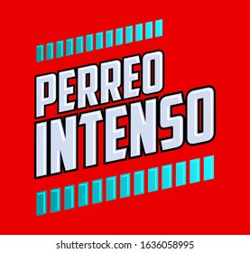 Perreo Intenso, Intense Twerking Spanish text, Latin Party vector design.