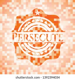 Persecute abstract emblem, orange mosaic background