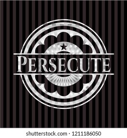 Persecute silvery emblem